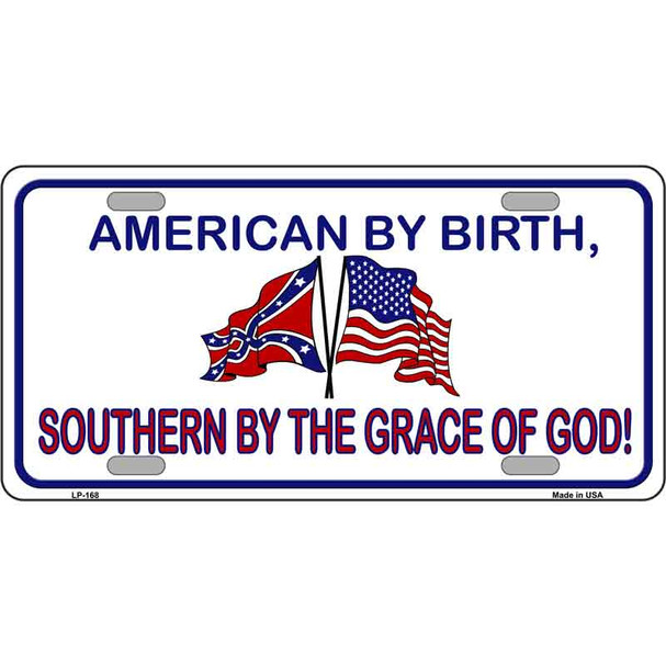 American By Birth Southern By Grace Metal Novelty License Plate