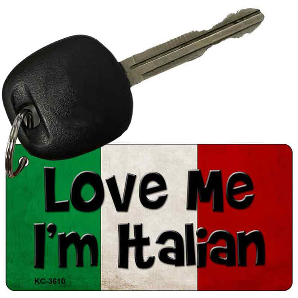 Love Me I'm Italian Novelty Aluminum Key Chain KC-3610