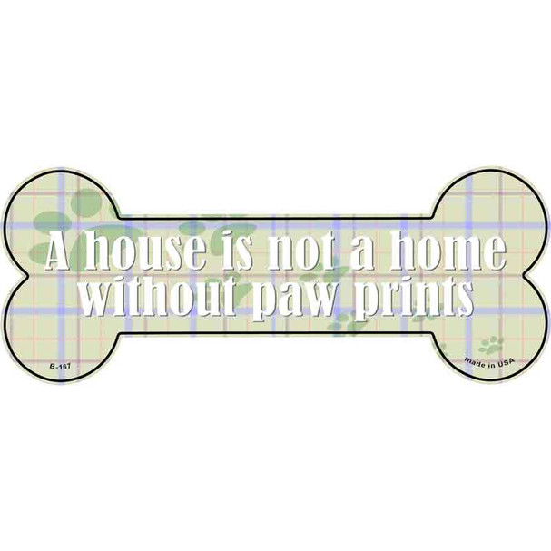 Not Home Without Paw Prints Novelty Metal Bone Magnet