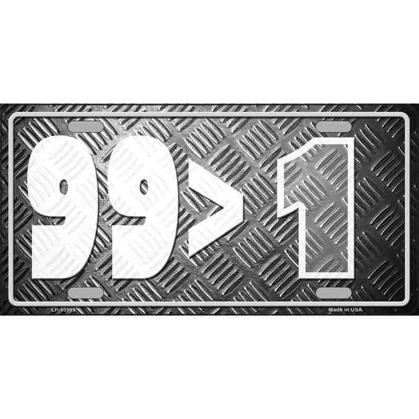 99 Greater Than One Novelty Metal License Plate Tag