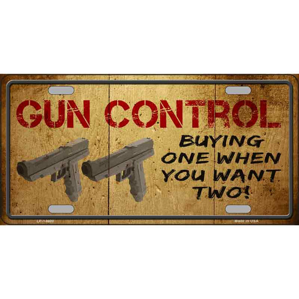 Gun Control Buying Only One Novelty Metal License Plate Tag