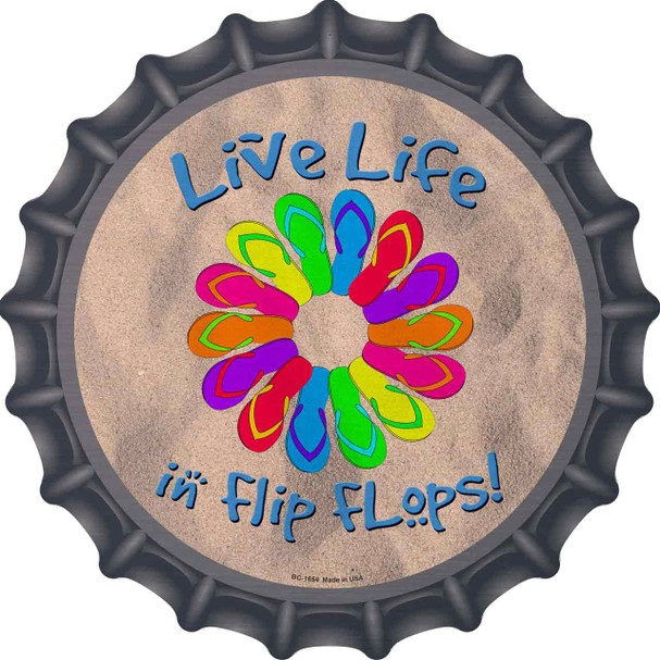 Live Life In Flip Flops Novelty Metal Bottle Cap Sign
