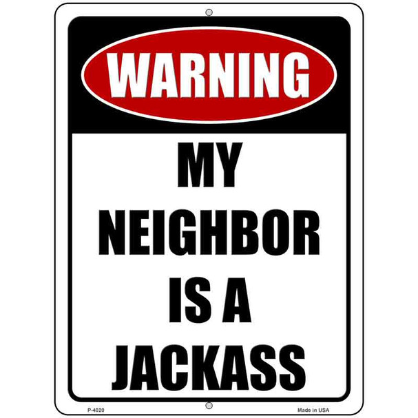 Neighbor is a Jackass Novelty Metal Parking Sign