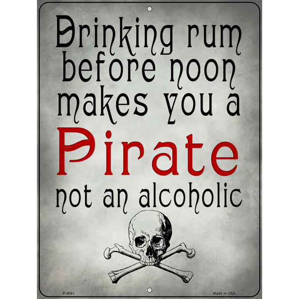 Makes You A Pirate Novelty Metal Parking Sign
