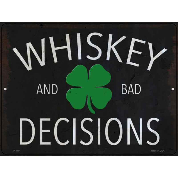 Whiskey and Bad Decisions Novelty Metal Parking Sign