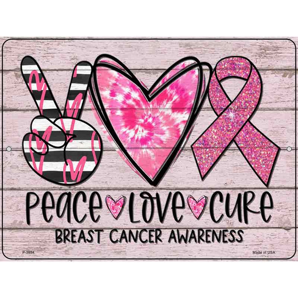 Peace Love Cure Breast Cancer Novelty Metal Parking Sign