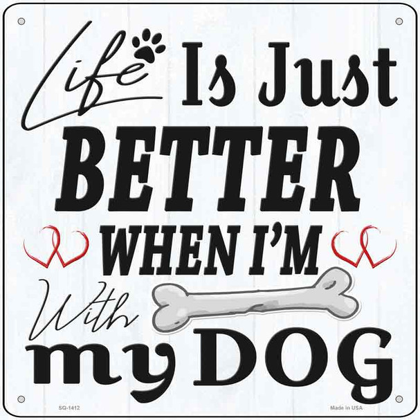 Life is Just Better Novelty Metal Square Sign