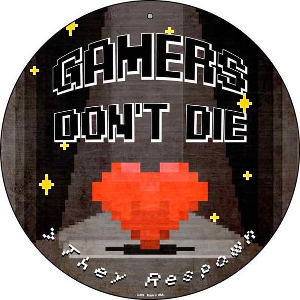 Gamers Dont Die Heart Novelty Metal Circle Sign