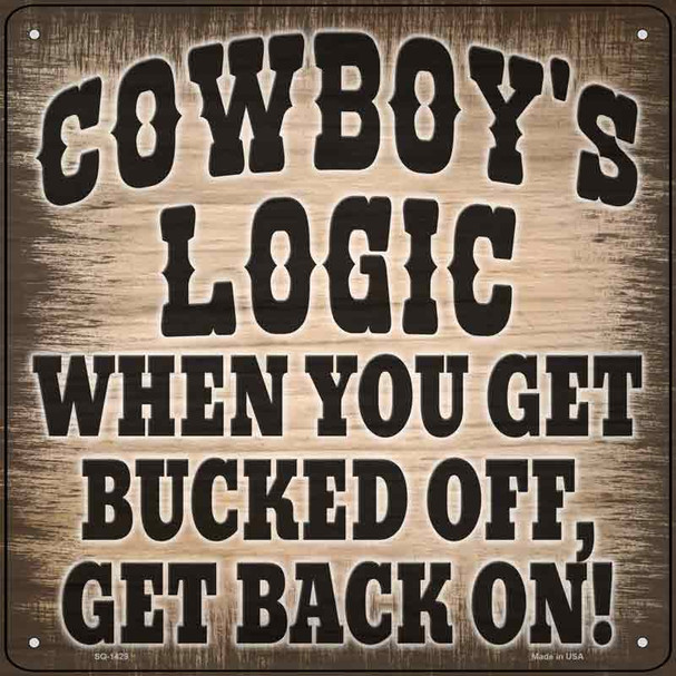 Cowboy Logic Novelty Metal Square Sign