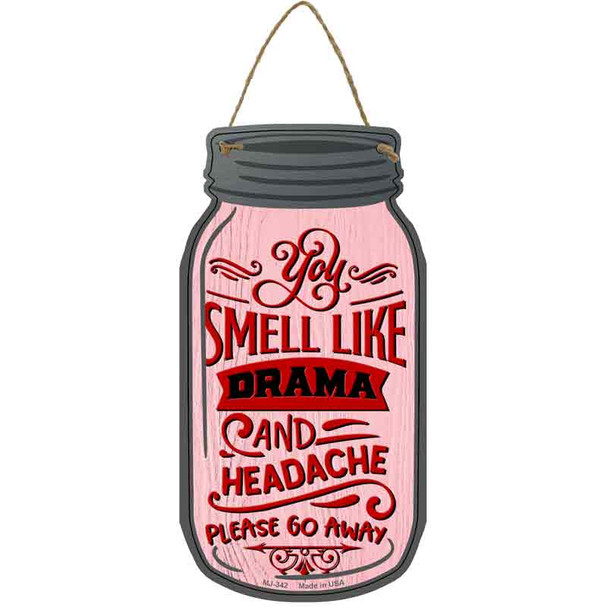 Smell Like Drama And Headache Novelty Metal Mason Jar Sign