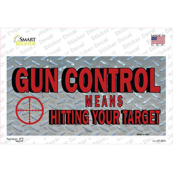 Gun Control Hit Your Target Novelty Sticker Decal