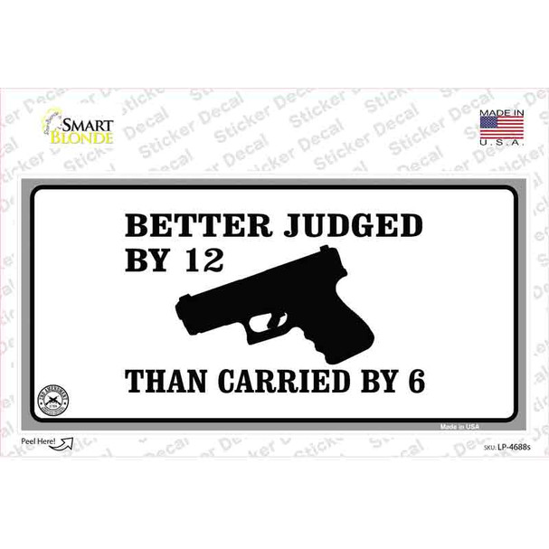 Judged By 12 Carried By 6 Novelty Sticker Decal