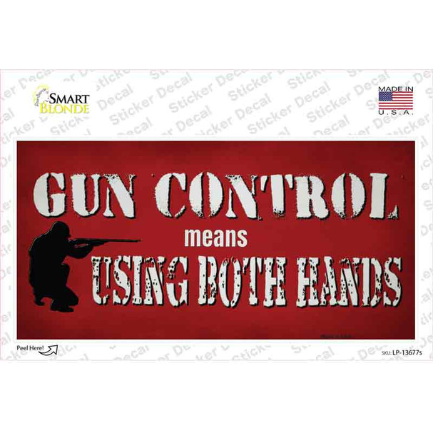 Gun Control Use Both Hands Novelty Sticker Decal
