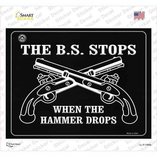 The B.S. Stops When The Hammer Drops Novelty Rectangle Sticker Decal