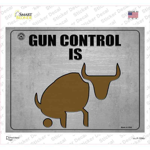 Gun Control Is BS Novelty Rectangle Sticker Decal