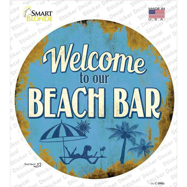 Welcome to our Beach Bar Novelty Circle Sticker Decal