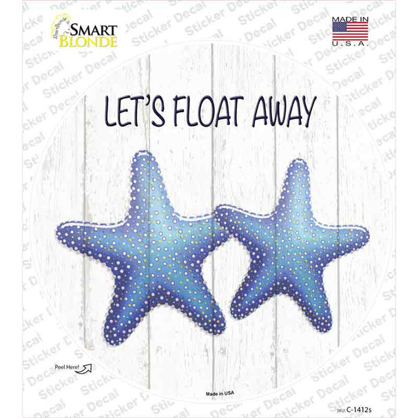 Lets Float Away Novelty Circle Sticker Decal