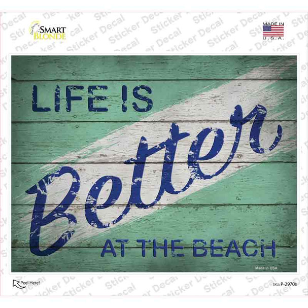 Life is Better at the Beach Novelty Rectangle Sticker Decal