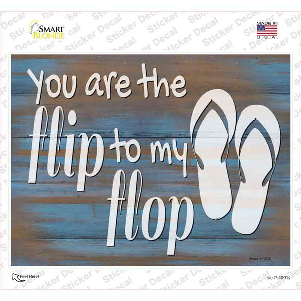 You Are the Flip to My Flop Novelty Rectangle Sticker Decal