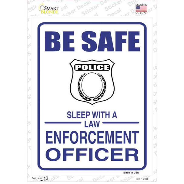 Be Safe Sleep With Law Enforcement Novelty Rectangle Sticker Decal