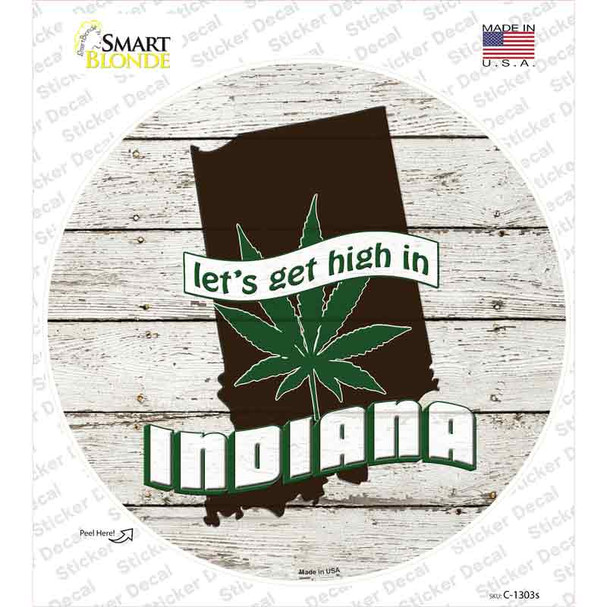 Lets Get High In Indiana Novelty Circle Sticker Decal