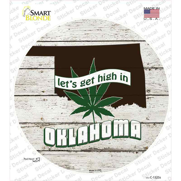 Lets Get High In Oklahoma Novelty Circle Sticker Decal