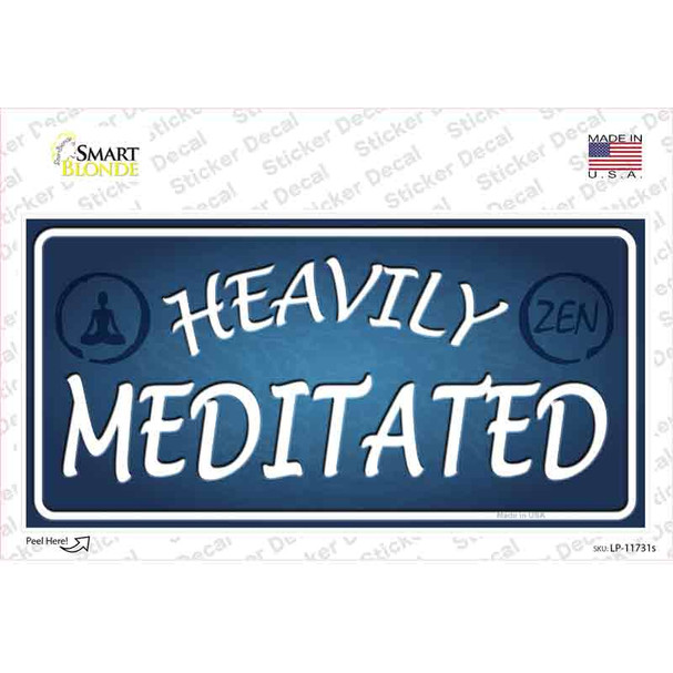 Heavily Meditated Novelty Sticker Decal