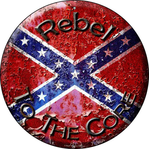 Rebel To The Core Novelty Metal Circular Sign C-503