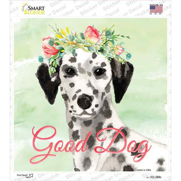 Dalmatian Good Dog Novelty Square Sticker Decal