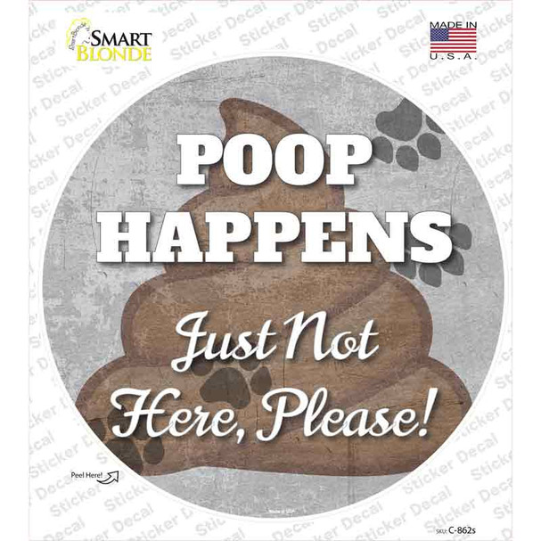 Poop Happens Novelty Circle Sticker Decal