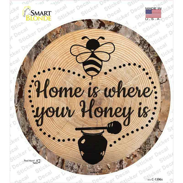 Honey is Home Novelty Circle Sticker Decal