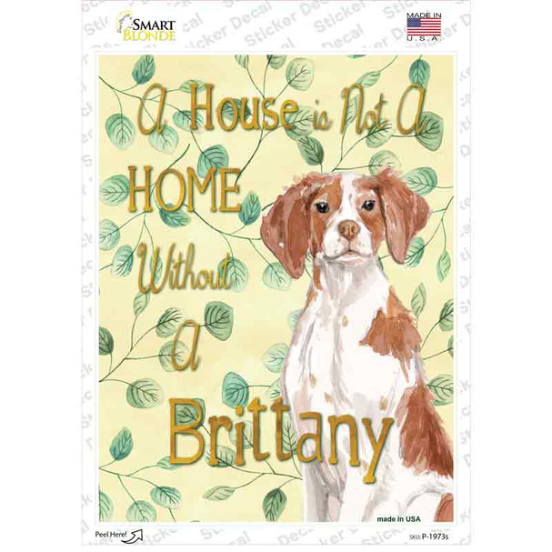 Not A Home Without A Brittany Novelty Rectangle Sticker Decal