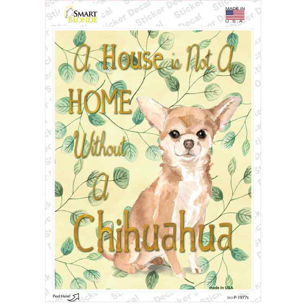 Not A Home Without A Chihuahua Novelty Rectangle Sticker Decal