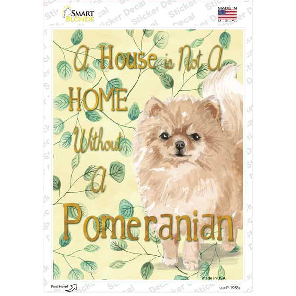 Not A Home Without A Pomeranian Novelty Rectangle Sticker Decal