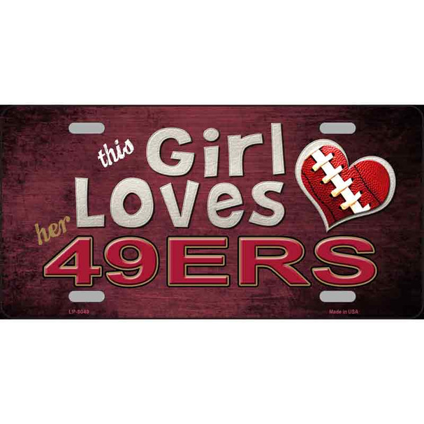 This Girl Loves Her 49ers Novelty Metal License Plate