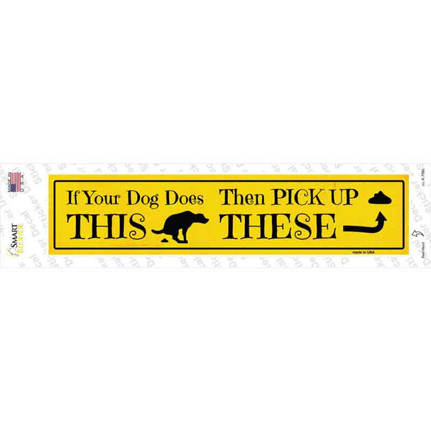 If Your Dogs Poops Novelty Narrow Sticker Decal