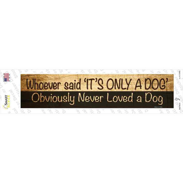 Its Only A Dog Novelty Narrow Sticker Decal