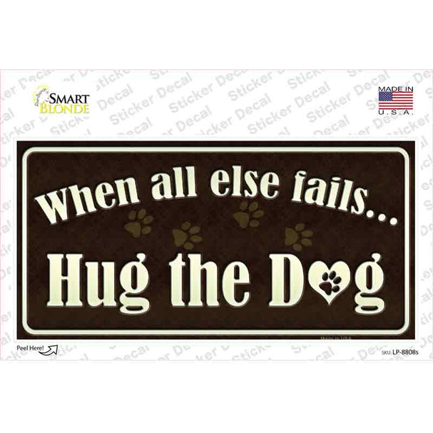 Hug The Dog Novelty Sticker Decal