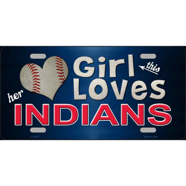 This Girl Loves Her Indians Novelty Metal License Plate