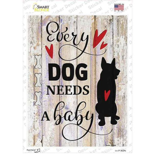 Every Dog Needs A Baby Novelty Rectangle Sticker Decal