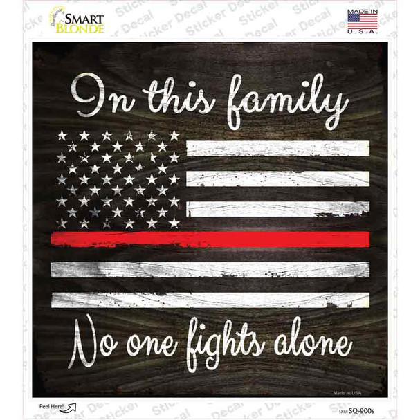 In This Family Firefighters Novelty Square Sticker Decal