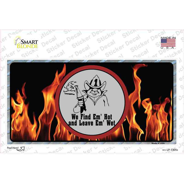 Find Hot Leave Wet Firefighter Novelty Sticker Decal