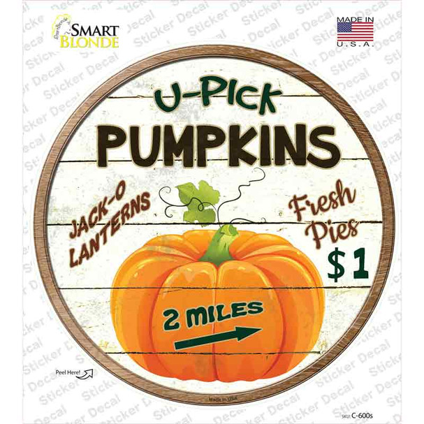 U Pick Pumpkins Novelty Circle Sticker Decal