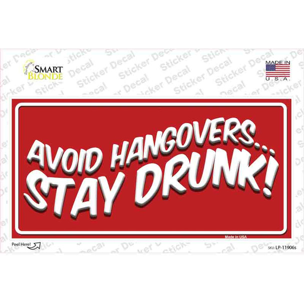 Avoid Hangovers Novelty Sticker Decal