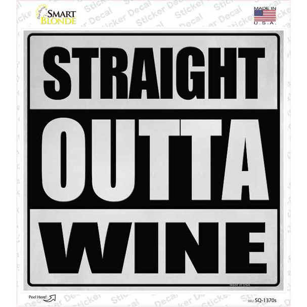 Straight Outta Wine Novelty Square Sticker Decal