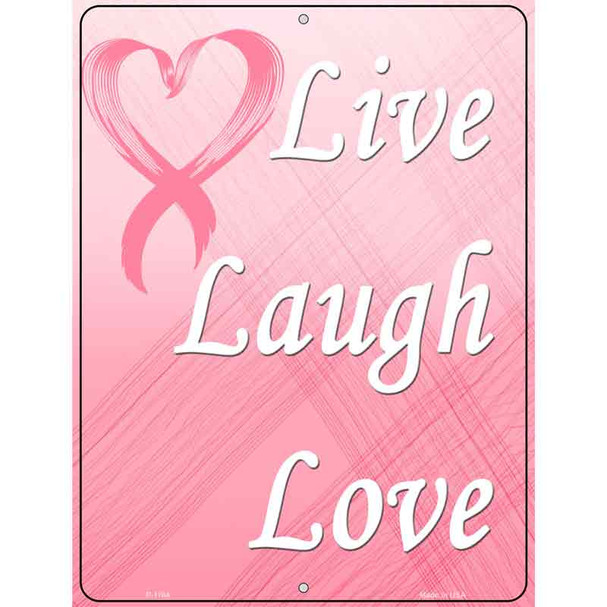 Live Laugh Love Breast Cancer Metal Novelty Parking Sign