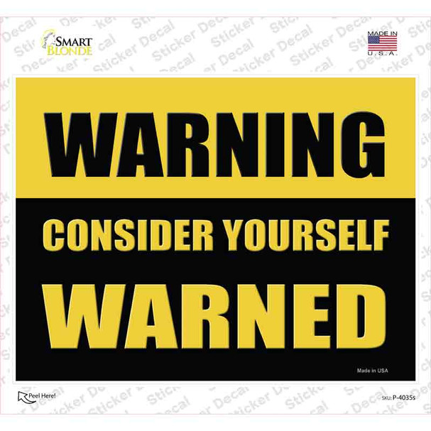 Consider Yourself Warned Novelty Rectangle Sticker Decal