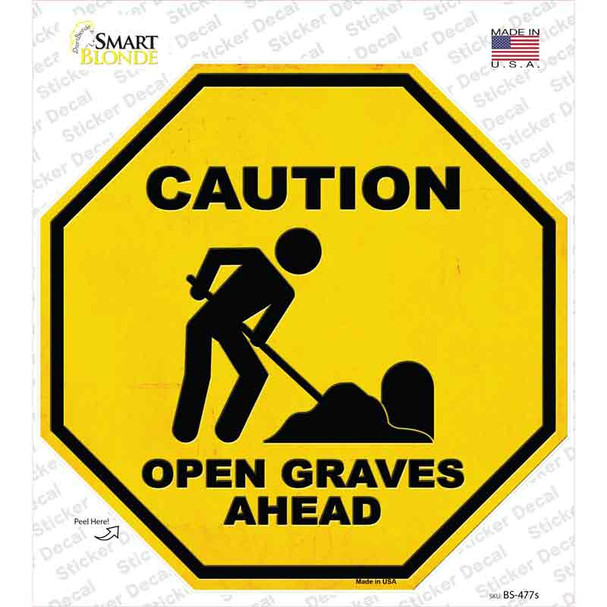 Caution Open Graves Ahead Novelty Octagon Sticker Decal