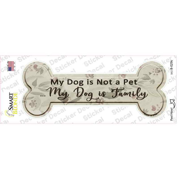 My Dog Is Family Novelty Bone Sticker Decal