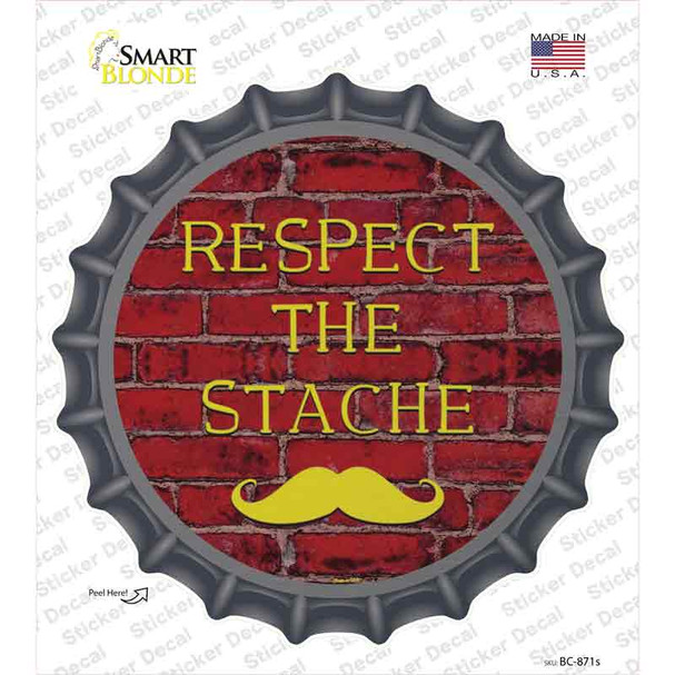 Respect The Stache Novelty Bottle Cap Sticker Decal
